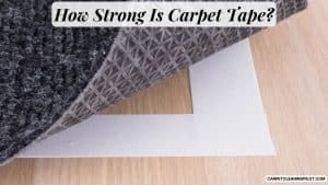 How-Strong-Is-Carpet-Tape