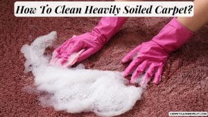 How-To-Clean-Heavily-Soiled-Carpet