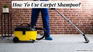 How-To-Use-Carpet-Shampoo-1